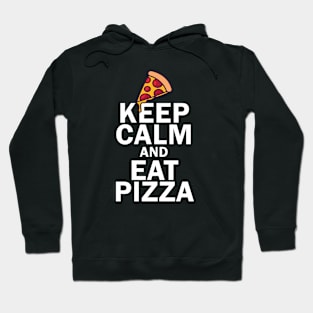 Keep Calm And Eat Pizza Hoodie